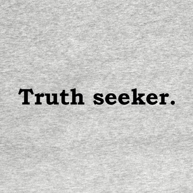 Truth seeker. by Politix